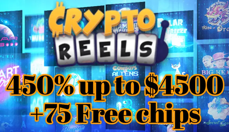Crypto reels 450% up to #4500 + 75 free chips