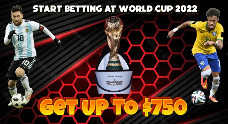 Start betting at world cup fifa 2022 with bonus and get up to $750 Free